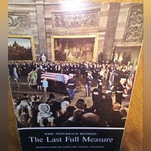 John Fitzgerald Kennedy The Last Full Measure 1964 National Geographic Booklet